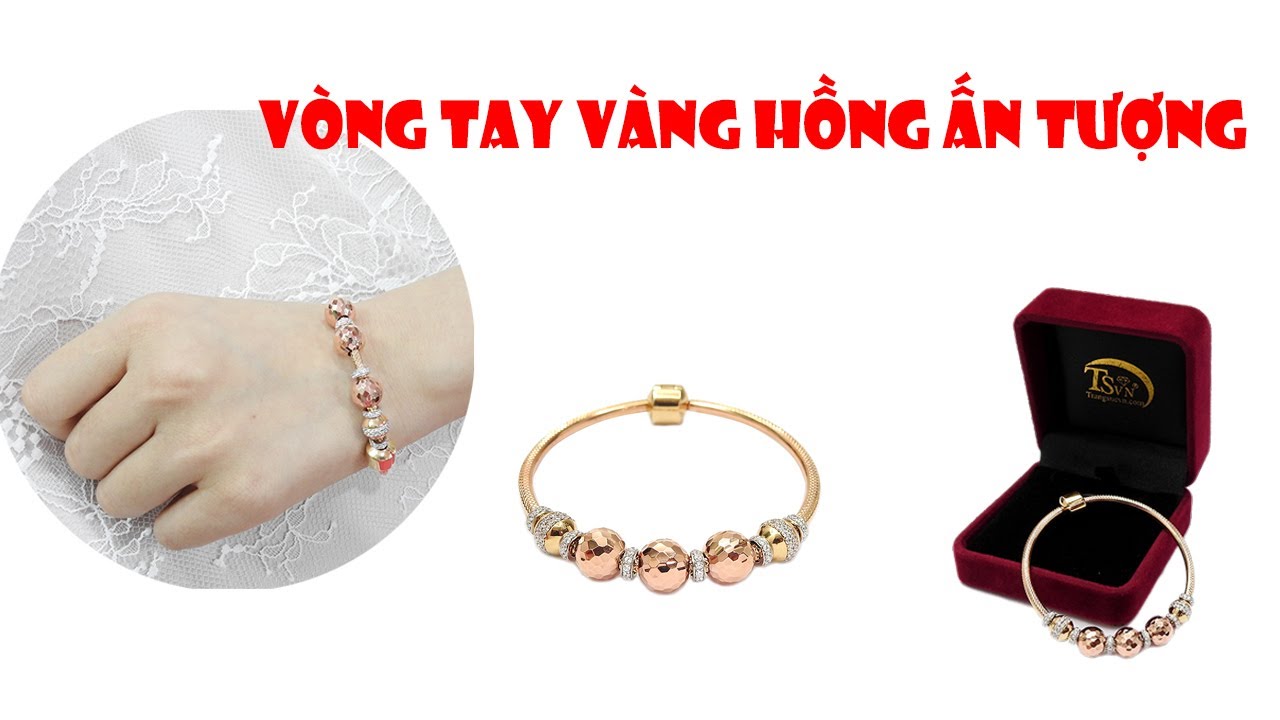 Vòng tay vàng hồng ấn tượng Vòng tay vàng hồng ấn tượng
